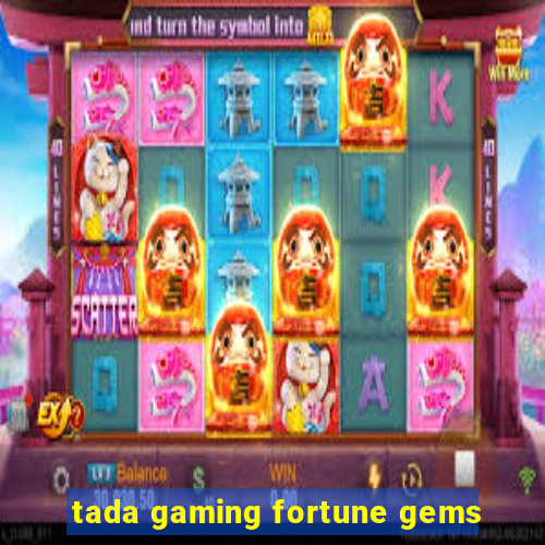 tada gaming fortune gems